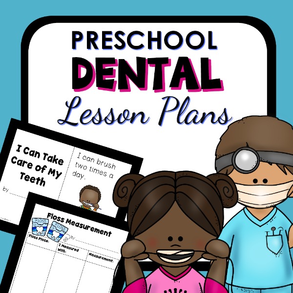 Text that reads preschool dental lesson plans with two sample pages from a lesson plan and two cute cartoon children, one flossing their teeth and one dressed as a dentist